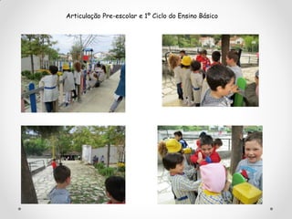 Articulação Pre-escolar e 1º Ciclo do Ensino Básico
 