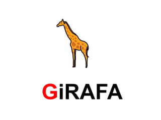 GiRAFA 
 