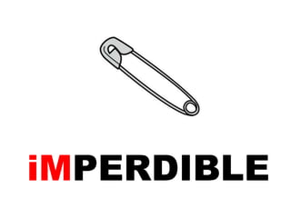 iMPERDIBLE

 
