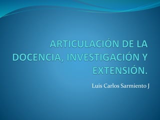 Luis Carlos Sarmiento J
 