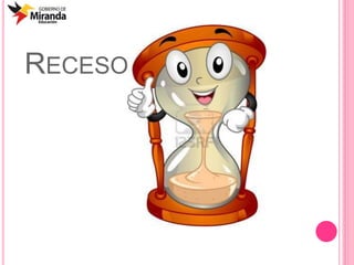 RECESO
 