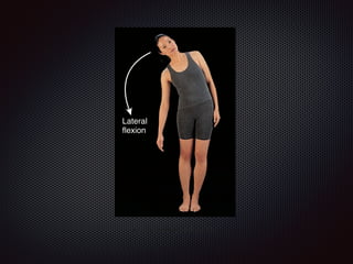 Lateral
flexion
(d) Wrist joint (e) Hip
(g) Intervertebral joints
What are two examples of ﬂexion that do not occur alo?
 