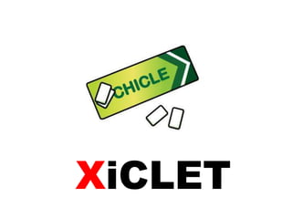 XiCLET
 