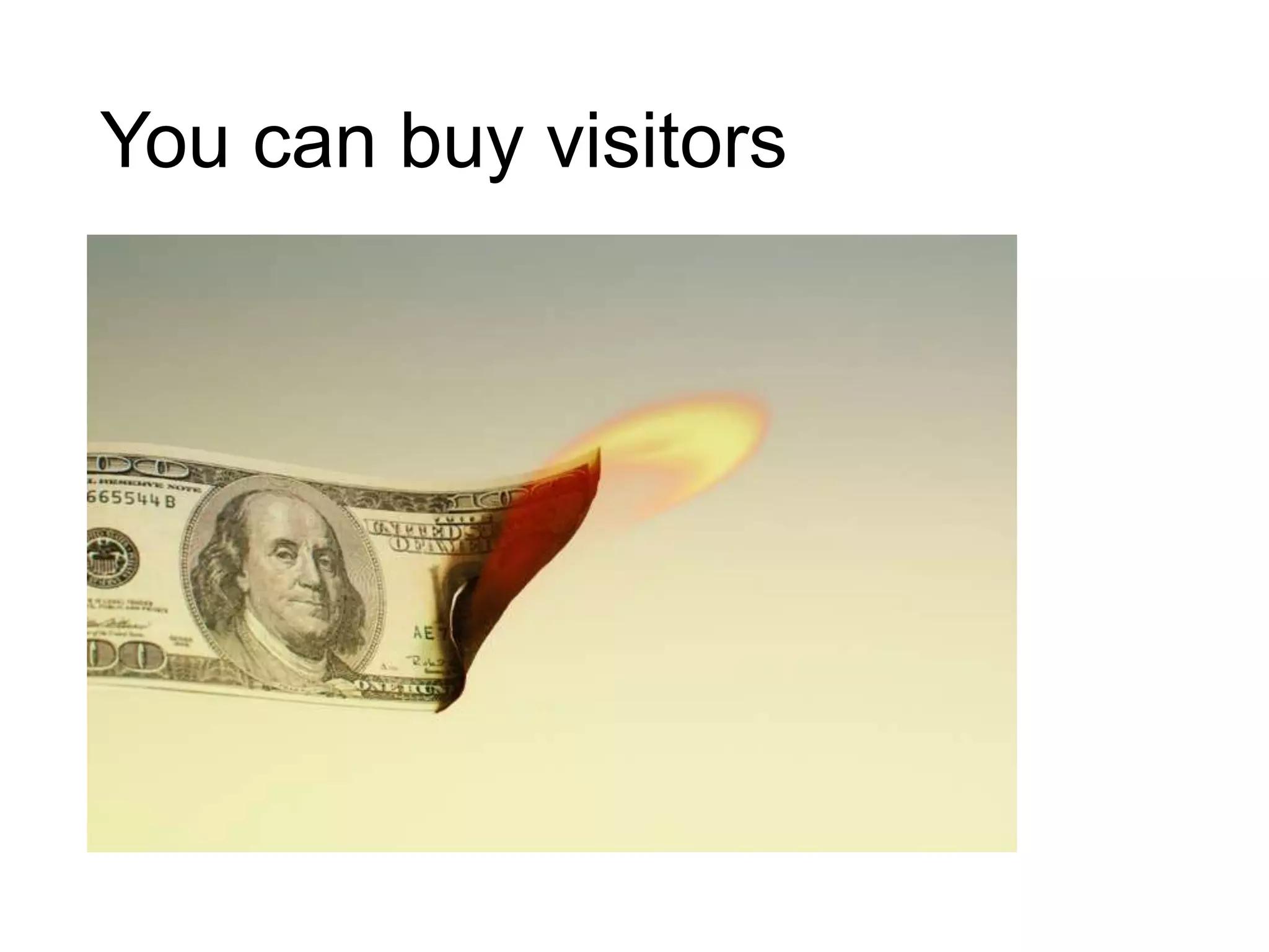 You can buy visitors
 