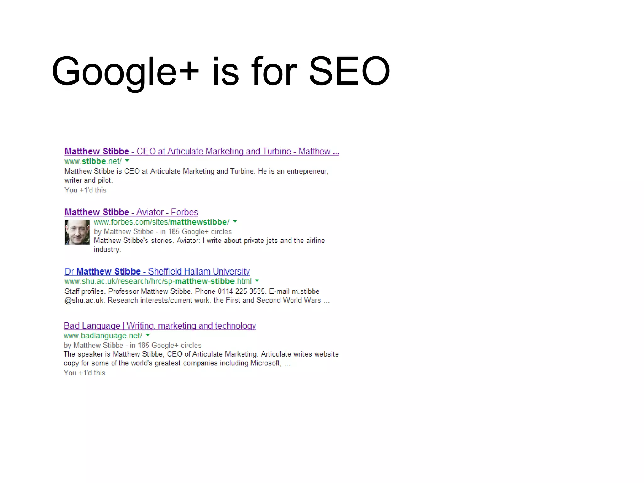 Google+ is for SEO
 