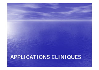 APPLICATIONS CLINIQUES
 