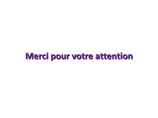 Merci pour votre attentionMerci pour votre attention
 