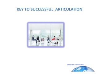 KEY TO SUCCESSFUL  ARTICULATION