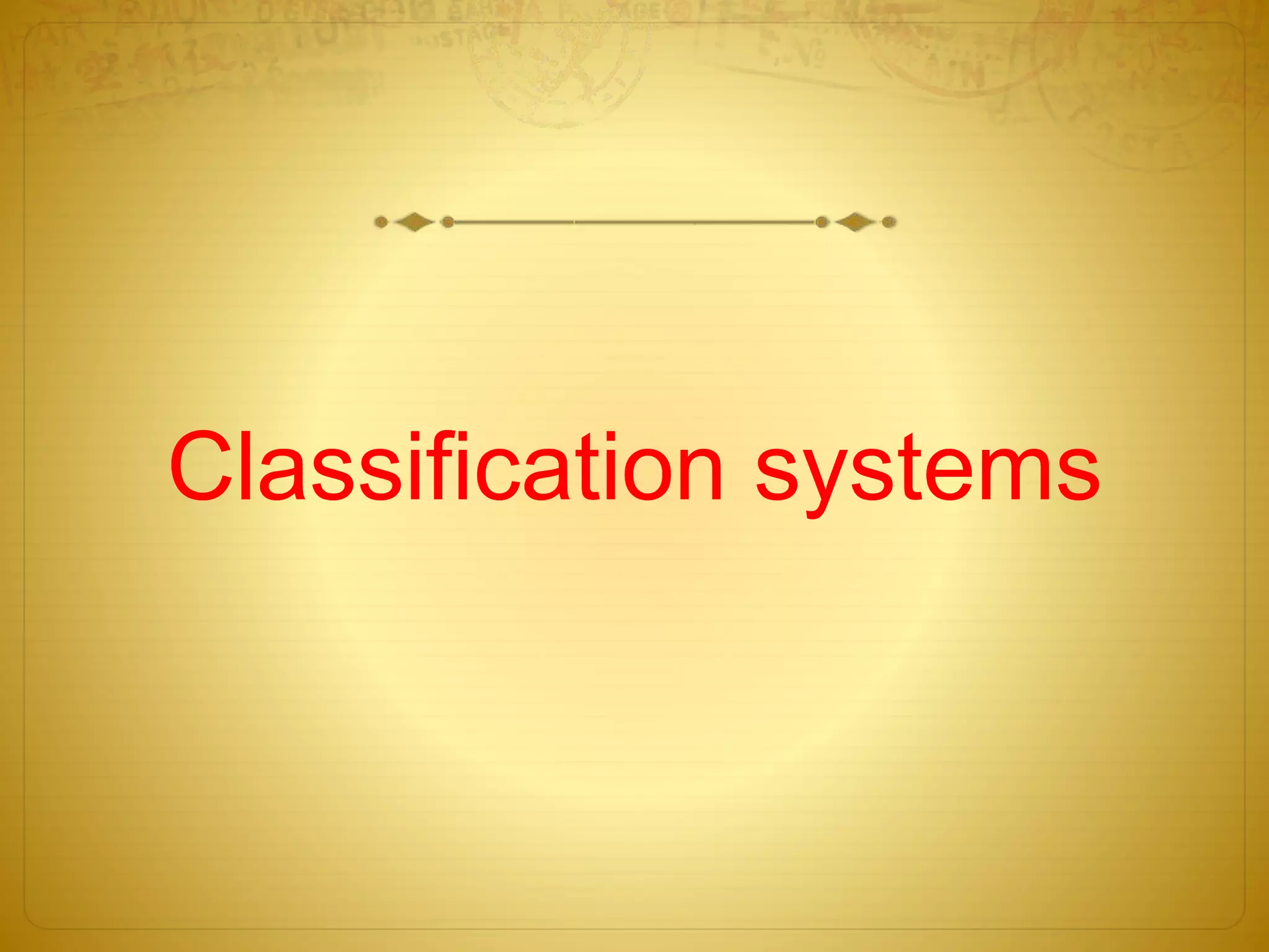 Classification systems
 