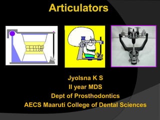 Jyolsna K S
II year MDS
Dept of Prosthodontics
AECS Maaruti College of Dental Sciences
 