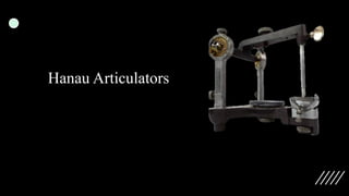 Hanau Articulators
 