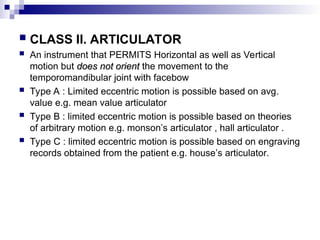 Articulators USED IN PROSTHODONTICS IN COMPLETE DENTURES | PPT