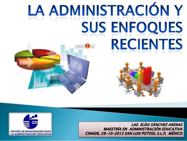 LA ADMINISTRACIÓN Y SUS ENFOQUES RECIENTES