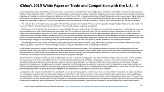 China’s 2019 White Paper on Trade and Competition with the U.S. - II
Turning a blind eye to the nature of the economic structure and the stage of development in China and the US, as well as the reality of the international industrial division
of labor, the US insists that China’s “unfair” and “non reciprocal” trade policies have created a trade deficit in bilateral commercial exchanges that constitutes “being taken
advantage of,” leading to unilateral imposition of additional tariffs on China. In fact, in today’s globalized world, the Chinese and American economies are highly integrated
and together constitute an entire industrial chain. The two economies are bound in a union that is mutually beneficial and win win in nature. Equating a trade deficit to
being taken advantage of is an error. The restrictive measures the US has imposed on China are not good for China or the US, and still worse for the rest of the world.
… The trade war has not “made America great again”…The tariff measures have not boosted American economic growth. Instead, they have done serious harm to the US
economy… The US has backtracked on its commitments in the China-US economic and trade consultations
…The US government should bear the sole and entire responsibility for this severe setback to the China US economic and trade consultations…A civilized country turns to
forceful measures only when gentler approaches have failed. After the US issued the new tariff threat, the international community was widely concerned that China
might cancel the consultation visit to the US. It kept a close watch on the future direction of the China-US trade negotiations. Bearing in mind the broader interests of
trade and economic relations between the two countries, China remained cool headed, exercised restraint, and sent a senior delegation to the US, as agreed, for the 11th
round of economic and trade consultation from May 9 to 10. In doing so, China demonstrated the greatest sincerity and a strong sense of responsibility for resolving trade
disputes through dialogue. In the following candid and constructive discussions, the two sides agreed to manage differences and continue consultations.
… No challenge will hold back China’s development…China’s development may not be all smooth sailing. Difficulties or even perils are inevitable. Whatever the future
might bring, China is confident of meeting challenges head on, turning risks into opportunities, and opening new chapters.
China remains committed to its own cause no matter how the external environment changes. The fundamental solution to economic and trade tensions is to grow
stronger through reform and opening up. With the enormous demand from the domestic market, deeper supply side structural reform will comprehensively enhance the
competitiveness of Chinese products and companies. We still have sufficient room for fiscal and monetary policy maneuvers. China can maintain sound momentum for
sustainable and healthy economic development, and its economic prospects are bright.
China will continue to deepen reform and open up. China’s door will not be closed; it will only open even wider. President Xi Jinping announced in his keynote speech at
the opening ceremony of the Second Belt and Road Forum for International Cooperation that China would adopt a number of major reform and opening up measures,
strengthen institutional and structural arrangements, and promote opening up at a higher level. Measures to be taken include expanding market access for foreign
investment in broader areas, strengthening international cooperation on intellectual property protection, increasing imports of goods and services, implementing more
effective international coordination on macro economic policies, and putting more focus on the implementation of opening up policies. A more open China will have more
positive interactions with the world, which in turn will advance the development and prosperity of both China and the world.
…Cooperation is the only correct choice for China and the US and win-win is the only path to a better future. As to where the China US economic and trade consultations
are heading, China is looking forward, not backward. Disputes and conflicts on the trade and economic front, at the end of the day, need to be solved through dialogue
and consultation. Striking a mutually beneficial and win win agreement serves the interests of China and the US and meets the expectations of the world. It is hoped that
the US can pull in the same direction with China and, in a spirit of mutual respect, equality and mutual benefit, manage economic and trade differences, strengthen trade
and economic cooperation, and jointly advance China-US relations based on coordination, cooperation and stability for the well being of both nations and the world.
25
Source: China’s National Defense in a New Era, July 2019, http://www.xinhuanet.com/english/download/whitepaperonnationaldefenseinnewera.doc
 