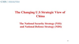 The Changing U.S Strategic View of
China
The National Security Strategy (NSS)
and National Defense Strategy (NDS)
28
 