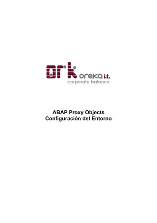 ABAP Proxy Objects
Configuración del Entorno
 