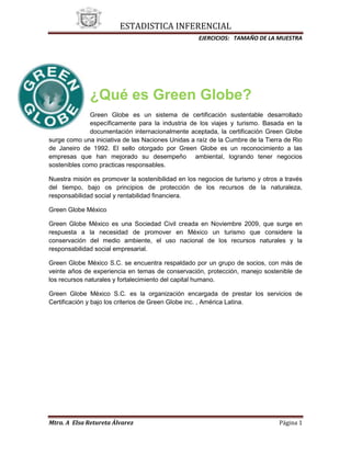 418465-82359500<br />-699135142240<br />  ¿Qué es Green Globe? <br />Green Globe es un sistema de certificación sustentable desarrollado específicamente para la industria de los viajes y turismo. Basada en la documentación internacionalmente aceptada, la certificación Green Globe surge como una iniciativa de las Naciones Unidas a raíz de la Cumbre de la Tierra de Rio de Janeiro de 1992. El sello otorgado por Green Globe es un reconocimiento a las empresas que han mejorado su desempeño  ambiental, logrando tener negocios  sostenibles como practicas responsables.<br />Nuestra misión es promover la sostenibilidad en los negocios de turismo y otros a través del tiempo, bajo os principios de protección de los recursos de la naturaleza, responsabilidad social y rentabilidad financiera.<br />Green Globe México<br />Green Globe México es una Sociedad Civil creada en Noviembre 2009, que surge en respuesta a la necesidad de promover en México un turismo que considere la conservación del medio ambiente, el uso nacional de los recursos naturales y la responsabilidad social empresarial.<br />Green Globe México S.C. se encuentra respaldado por un grupo de socios, con más de veinte años de experiencia en temas de conservación, protección, manejo sostenible de los recursos naturales y fortalecimiento del capital humano.<br />Green Globe México S.C. es la organización encargada de prestar los servicios de Certificación y bajo los criterios de Green Globe inc. , América Latina.<br />¿Qué negocios certificamos?<br />Green Globe México S.C es un organismo que certifica negocios y empresas de la industria turística como:<br />Hoteles y Resorts<br />Restaurantes<br />Atracciones <br />Eventos<br />Empresas de Transportes<br />Operadores Turísticos<br />Spas<br />Campos de Golf<br />Centros de Convenciones<br />Proceso de Certificación<br />La certificación se realiza a través de la evaluación de 248 estándares relacionados con la energía, el agua y el manejo de desechos, la responsabilidad social corporativa (RSC) y la Conservación<br />Estándar<br />Beneficios de la Certificación Green Globe <br />Mejora de la imagen corporativa<br />Reducción de los costos operativos<br />Nuevas oportunidades de mercadeo<br />Creación de un ambiente de trabajo más saludable<br />Aumenta el compromiso ambiental de consumidores y empleados<br />Las organizaciones certificadas disfrutan de oportunidades de mercadeo gratuito.<br />Fuente<br />http://www.greenglobe.com.mx/<br />