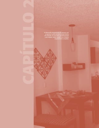 CAPÍTULO

El desarrollo progresivo es un proceso que
se genera a partir de una unidad básica
de vivienda, la cual crece paulatinamente
y por etapas, hasta cumplir con el diseño
arquitectónico completo.

 