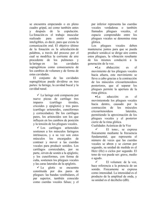 se encuentra empezando o en pleno
cuadro gripal, así como también antes
y después de la copulación.
La fonación es el trab...