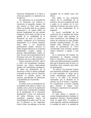 frecuencia fundamental es el Hertz o
ciclos por segundo y se representa con
la sigla Fo).
Las mediciones de la perturbació...