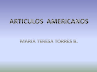 ARTICULOS  AMERICANOS MARIA TERESA TORRES B. 