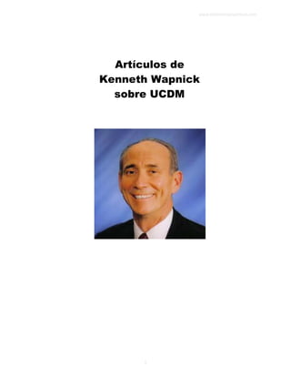 Artículos de
Kenneth Wapnick
sobre UCDM
www.bibliotecaespiritual.com
1
 