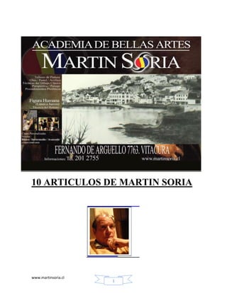 ARTICULOS DE MARTIN SORIA 2




10 ARTICULOS DE MARTIN SORIA




www.martinsoria.cl
                                  1
 