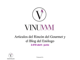 Vintessen S.L. Artículos del Rincón del Gourmet y el Blog del Enólogo 2.010 abril- junio 