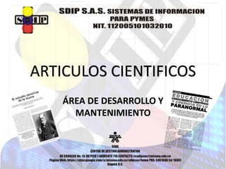 ARTICULOS CIENTIFICOS
ÁREA DE DESARROLLO Y
MANTENIMIENTO
 