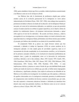 Fernández Liporace M., et al
Evaluar.
2004, n º 4.
52
1998), quien estudiaba el efecto que lleva su nombre, eludía tal pol...