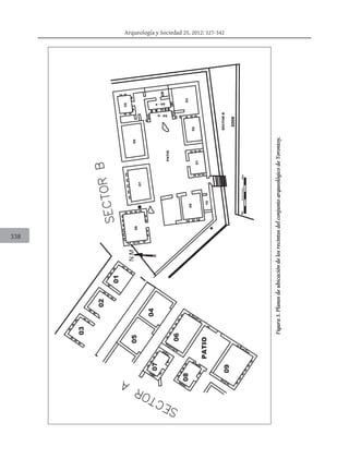 Arqueología y Sociedad 25, 2012: 327-342
338
Figura3.PlanosdeubicacióndelosrecintosdelconjuntoarqueológicodeTorontoy.
 