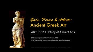 [object Object],[object Object],[object Object],[object Object],Gods, Heroes & Athlete:  Ancient Greek Art 
