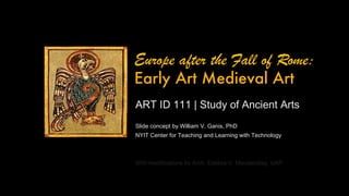 ARTID121 Early Medieval Art