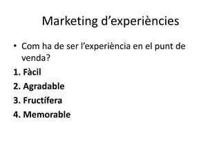 La comunicació en el punt de vendaAparadorRètol exteriorRetolació interiorCatàlegsSuports electrònics informatius interactiusTreballadors: vestimenta, atenció, comportamentDisposició del producteDisplaysIl·luminacióMobiliari