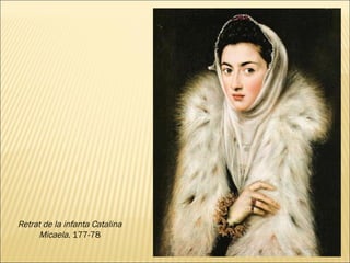 Retrat de la infanta Catalina Micaela.  177-78 
