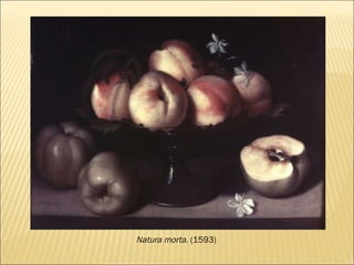 Natura morta.  (1593)   