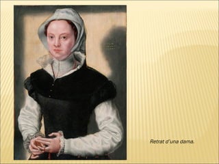 Retrat d’una dama. 