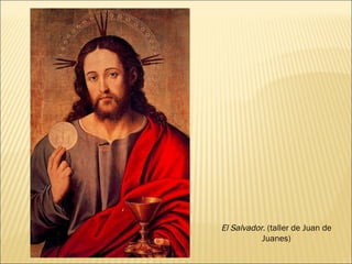 El Salvador.  (taller de Juan de Juanes) 