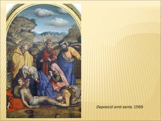 Deposició amb sants.  1569   
