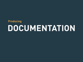 Producing 
DOCUMENTATION 
 
