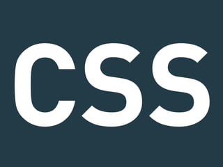 CSS 
 