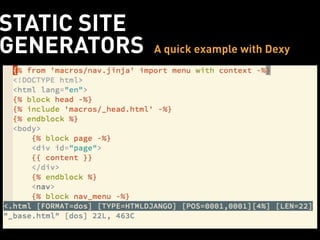 STATIC SITE 
GENERATORS A quick example with Dexy 
 