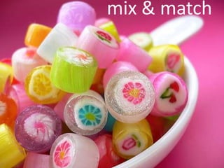 mix & match