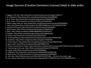 Image Sources (Creative Commons License) listed in slide order:1. Digging in the Dark: http://www.flickr.com/photos/wessexarchaeology/51568417/2. & 3. Blueprint: http://www.flickr.com/photos/eklektikos/2541408630/2. & 14. Tools: http://www.flickr.com/photos/gozalewis/3205820900/2. & 22. Hands: http://www.flickr.com/photos/haikara24/704264783/4. When a Bug Looks Up: http://www.flickr.com/photos/southarmstudio/2670950025/5.  Boys: http://www.flickr.com/photos/beija-flor/308552668/in/set-72157594413075769/ 6. Questioned Proposal: http://www.flickr.com/photos/eleaf/2536358399/7. green leaves: http://flickr.com/photos/leonweber/2199687527/8. stairs: http://flickr.com/photos/28481088@N00/2519479147/9. Feathers: http://flickr.com/photos/gorditojaramillo/368461921/10. Seated: http://www.flickr.com/photos/piper/405201051/11. Crossing Shibuya: http://www.flickr.com/photos/johnmueller/454262550/12. Audience: http://flickr.com/photos/thomashawk/174586756/13. Times Square: http://www.flickr.com/photos/stuckincustoms/2786154526/14. green path: http://flickr.com/photos/bbsc30/168832715/15. Create, courtesy Darren Draper: http://www.flickr.com/photos/darrendraper/2947740373/in/pool-858082@N25/17. hammering in the cave: http://flickr.com/photos/theklan/527782553/18. candy: http://flickr.com/photos/yomi955/78309968219.  NPB Gold: http://www.flickr.com/photos/11139043@N00/1439804758/20. Web Services 2.0: http://www.flickr.com/photos/pipeapple/3280609082/21. iLife Icons: http://fc03.deviantart.com/fs20/i/2007/242/3/7/iLife___08_Icons_by_catalin_v.jpg23. Ferris Wheel: http://flickr.com/photos/samwisegamgee69/2120350574/in/set-72157594485057011/