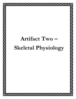 Artifact Two –
Skeletal Physiology
 