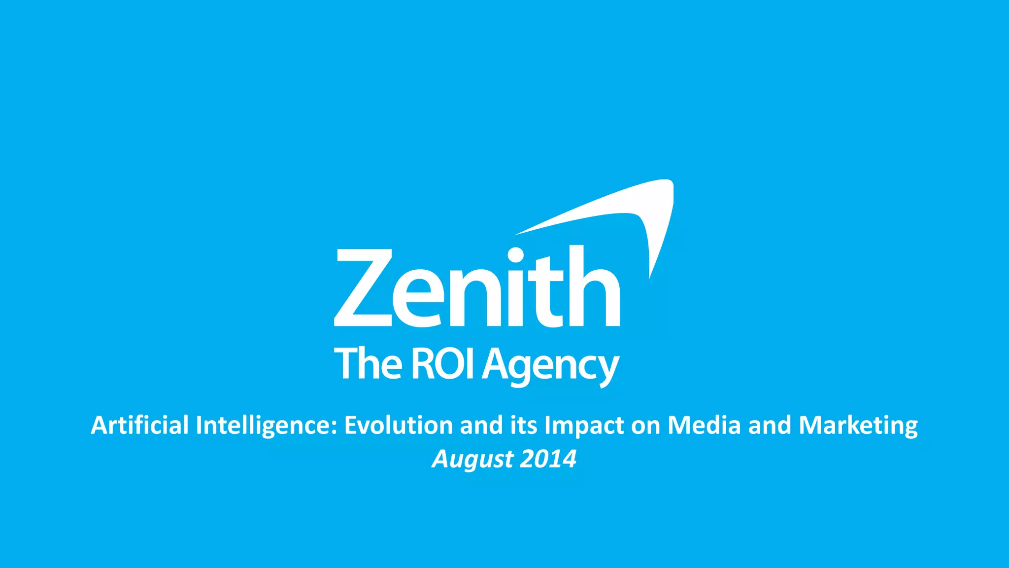 Artificial Intelligence: Evolution and its Impact on Media and Marketing
August 2014
 