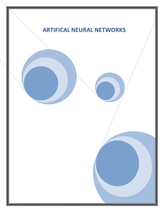 ARTIFICAL NEURAL NETWORKS
 