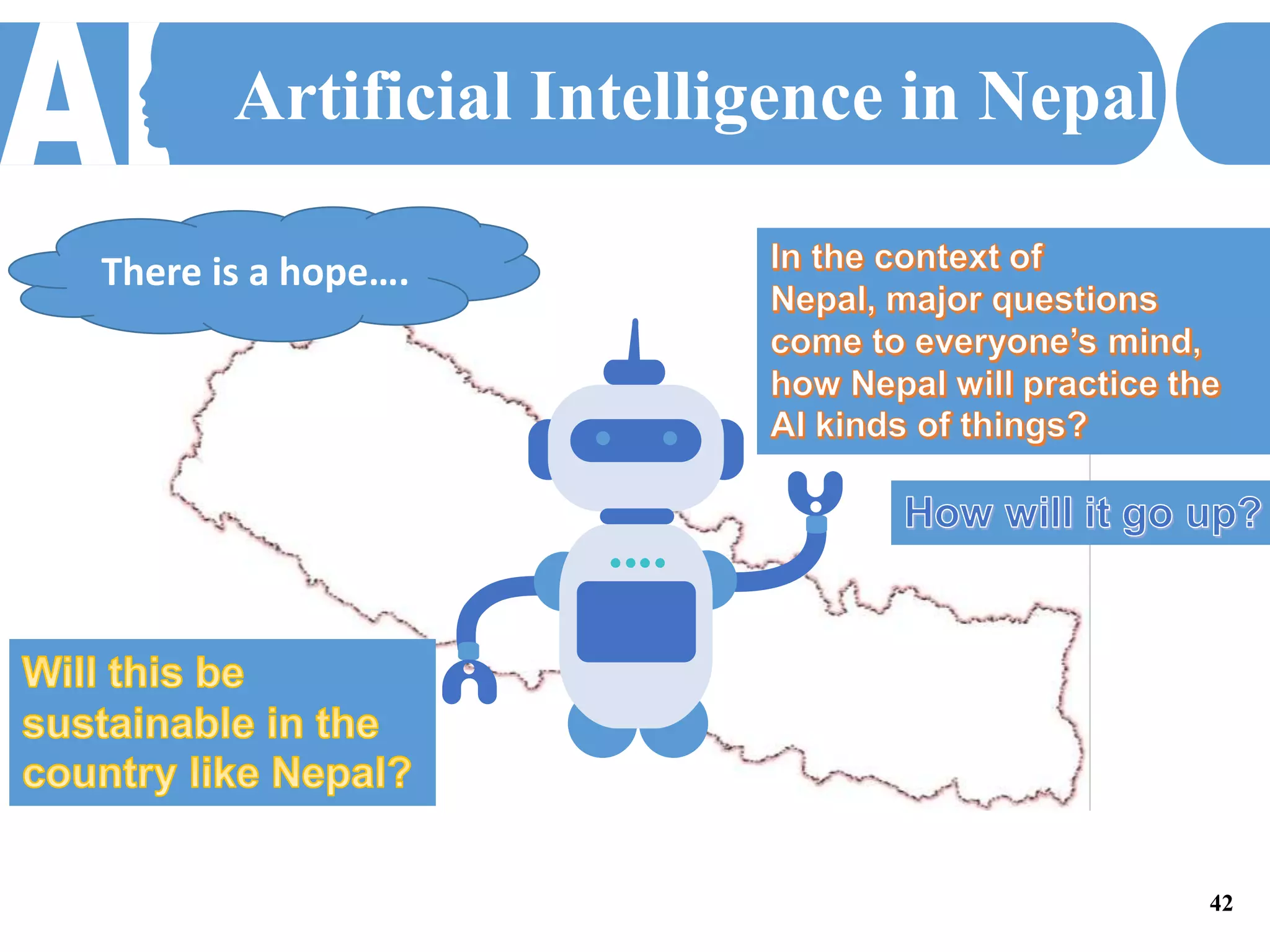 Artificial Intelligence in Nepal
There is a hope….
42
 
