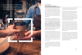 Your Order Is Ready:
Behavior Prediction in the Retail Industry
In the retail industry, product is paramount, but
customer experience runs closely behind. In recent
years, retail executives have broadened the definition of
customer experience beyond the traditional touchpoints.
Retail leaders now focus on the many physical and
sensory experiences customers have when they interact
with a retailer’s brand, store, and online and social
media presence.
Because of these many touchpoints and the volume of
customer information generated by digital transformation
and the IoT, retail is especially ripe for machine learning
applications. Through recent innovations, machine
learning is helping retailers turn customer data—
shared with the user’s permission—into insight that
drives personalized experiences with their brand.
In one scenario, customers who order a meal using a
retailer’s app have their food handed to them at the
exact moment they walk into the store.
How is that level of precision possible? It is, in part, due to
machine learning’s predictive capabilities combined with
canny location intelligence. By analyzing millions of data
points based on customer behavior and location data
tracked through the app, ML algorithms can make accurate
predictions about when that customer will arrive—
without the privacy-infringing practice of individual
location tracking.
“AI is a data-driven game, hands down,” explains Esri’s
Sud Menon. But “predictions will be accurate only if the
training data used to teach the AI prediction model is
truly representative of the target cases being classified
or predicted.
“If I had to put it in one term,” Menon adds, “AI is basically
about decision-making—smarter decision-making.”
Forward-thinking retailers are finding ways to tap into
the data they need to be able to predict—with high
levels of accuracy—what customers are going to
demand; when they want it; by what channel; and most
importantly, where they want it available. By combining
location intelligence and artificial intelligence, companies
can bridge the traditional gap between supply chain
forecasting and actual consumer demand.
Today’s merchandise planning spans the entire complex
network in dynamic iterations that reflect real-time
trends. Predictive demand sensing backed by location
intelligence and AI gives companies the edge to
compete and build customer trust. Companies apply
this innovative approach to deliver higher customer
satisfaction, gain a competitive advantage, and achieve
higher brand value.
The customer experience can be enhanced through
machine learning in other ways. Cities are already putting
GIS and ML to work directing drivers to the nearest open
parking spaces in crowded urban areas. Large retailers
can provide in-app deals as a customer moves through a
store, targeting incentives to their precise location and
behavior/purchasing history. u
By combining location intelligence and
artificial intelligence, companies can bridge
the traditional gap between supply chain
forecasting and actual consumer demand.
 