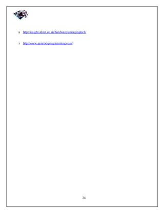 24
❑ http://insight.zdnet.co.uk/hardware/emergingtech/
❑ http://www.genetic-programming.com/
 